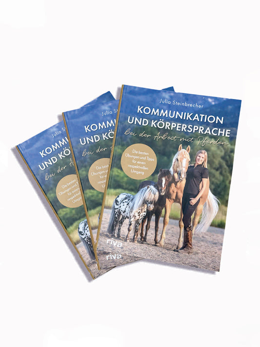 Buch: Kommunikation und Körpersprache bei der Arbeit mit Pferden von Julia Steinbrecher